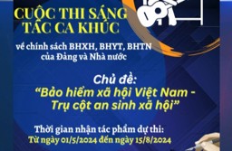 Hình ảnh chi tiết tin tức Thể lệ Cuộc thi sáng tác ca khúc về chính sách BHXH, BHYT, bảo hiểm thất nghiệp của Đảng và Nhà nước Hình ảnh tin tức Thể lệ Cuộc thi sáng tác ca khúc về chính sách BHXH, BHYT, bảo hiểm thất nghiệp của Đảng và Nhà nước